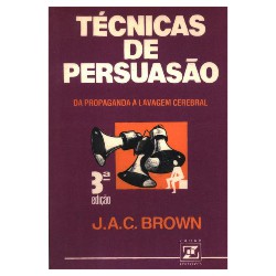 Técnicas de Persuasão – Da Propaganda à Lavagem Cerebral